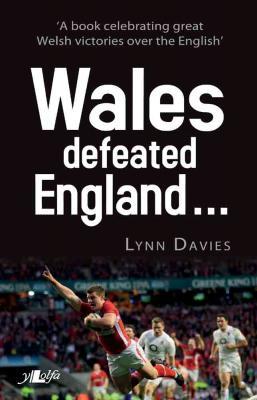 Llun o 'Wales Defeated England' 
                              gan Lynn Davies